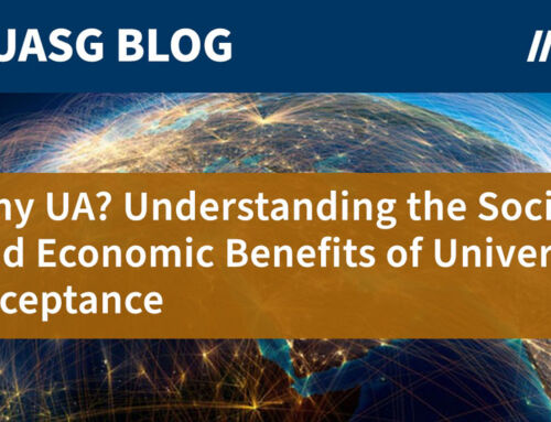 Why UA? Understanding the Social and Economic Benefits of Universal Acceptance
