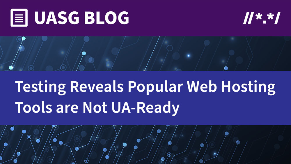 Testing Reveals Popular Web Hosting Tools are Not UA-Ready